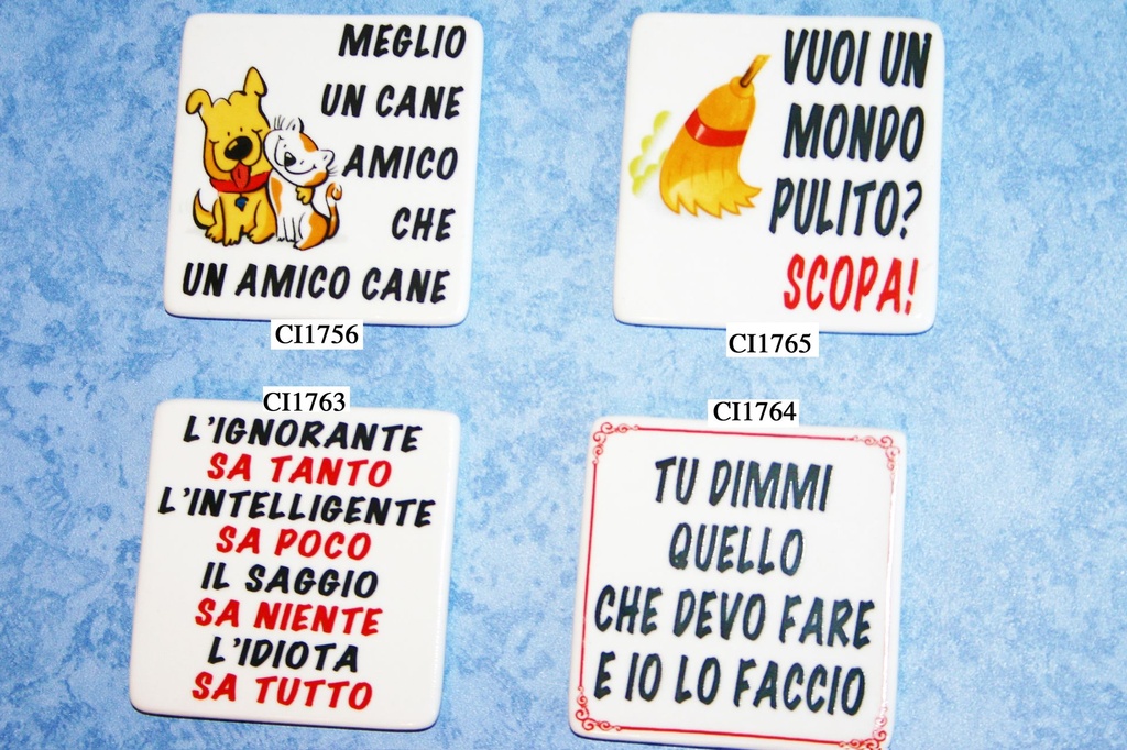 MAGNETE CERAMICA MOTTI "TU DIMMI QUELLO ..." 